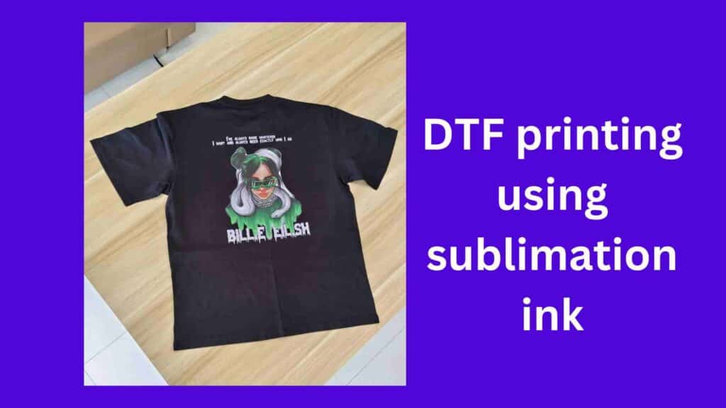 How to Do DTF Printing with Sublimation ink? [Case Study] - DTF Printer  School
